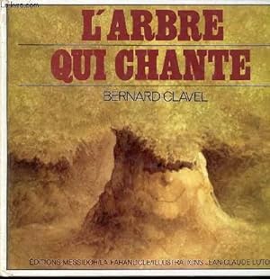 Bild des Verkufers fr L'ARBRE QUI CHANTE - ILLUSTRATIONS JEAN-CLAUDE LUTON. zum Verkauf von Le-Livre