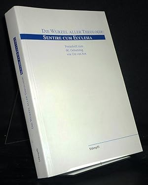 Immagine del venditore per Die Wurzel aller Theologie. Sentire cum ecclesia. Festschrift zum 60. Geburtstag von Urs von Arx. [Herausgegeben von Hans Gerny, Harald Rein und Maja Weyermann]. venduto da Antiquariat Kretzer