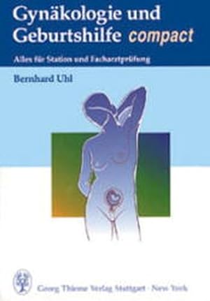 Seller image for Gynkologie und Geburtshilfe Compact Alles fr Station und Facharztprfung for sale by Martin Preu / Akademische Buchhandlung Woetzel
