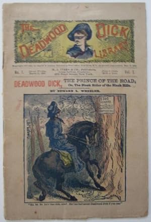 Deadwood Dick, the Prince of the Road: or, the Black Rider of the Black Hills. The Deadwood Dick ...