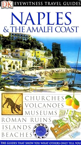 Naples & The Amalfi Coast : Churches , Volcanoes , Museums , Roman Ruins , Islands & Beaches :