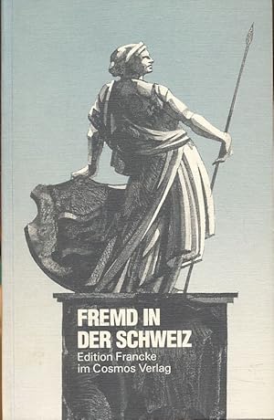 Bild des Verkufers fr Fremd in der Schweiz. Texte von Auslndern. Mit Roland Schrer. zum Verkauf von Fundus-Online GbR Borkert Schwarz Zerfa