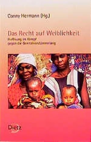 Seller image for Das Recht auf Weiblichkeit: Hoffnung im Kampf gegen die Genitalverst�mmelung for sale by Antiquariat Armebooks