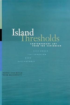 Seller image for Island Thresholds: Contemporary Art from the Caribbean for sale by The Haunted Bookshop, LLC