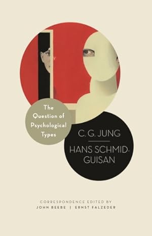 Image du vendeur pour Question of Psychological Types : The Correspondence of C. G. Jung and Hans Schmid-Guisan, 1915-1916 mis en vente par GreatBookPrices