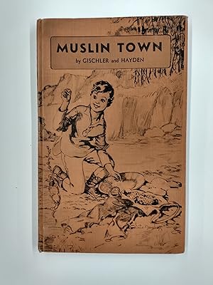 Imagen del vendedor de Muslin Town, A Story About Gold Rush Days in Oregon a la venta por Second Edition Books