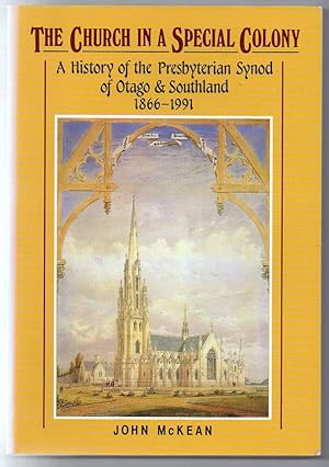 Bild des Verkufers fr The Church in a Special Colony: A History of the Presbyterian Synod of Otago & Southland 1866-1991 zum Verkauf von Renaissance Books, ANZAAB / ILAB