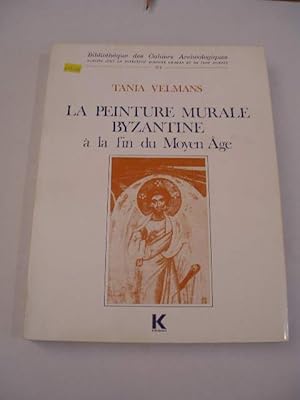 LA PEINTURE MURALE BYZANTINE A LA FIN DU MOYEN AGE TOME 1 SEUL PARU