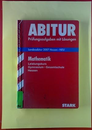 Image du vendeur pour Abitur. Prfungsaufgaben mit Lsungen. Landesabitur 2007 Hessen. Mathematik. Leistungskurs. Gymnasium - Gesamtschule Hessen. mis en vente par biblion2