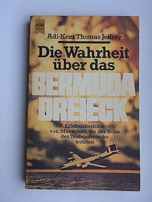 Seller image for Die Wahrheit ber das Bermudadreieck - Erlebnisberichte von Menschen, die der Hlle des Teufelsdreiecks trotzten Bermuda-Dreieck for sale by Bildungsbuch