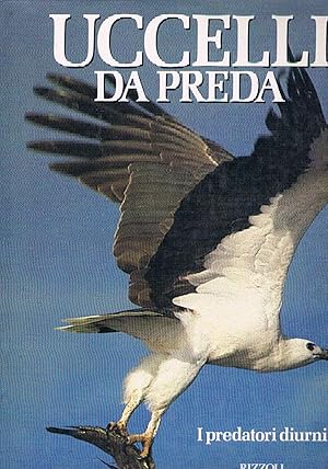 Seller image for Uccelli da preda. I rapaci diurni. for sale by Libreria Gull