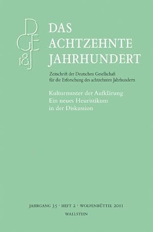 Seller image for Das achtzehnte Jahrhundert. Zeitschrift der Deutschen Gesellschaft. / Kulturmuster der Aufklrung: Ein neues Heuristikum in der Diskussion (Das . die Erforschung des achtzehnten Jahrhunderts) : Ein neues Heuristikum in der Diskussion for sale by AHA-BUCH