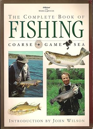 Seller image for THE COMPLETE BOOK OF FISHING: COARSE. GAME. SEA. Introduction by John Wilson. for sale by Coch-y-Bonddu Books Ltd