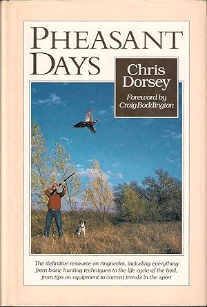 Seller image for PHEASANT DAYS. By Chris Dorsey. Foreword by Craig Boddington. for sale by Coch-y-Bonddu Books Ltd