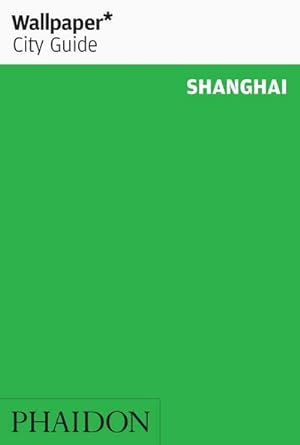 Seller image for Wallpaper City Guide: Shanghai for sale by AHA-BUCH