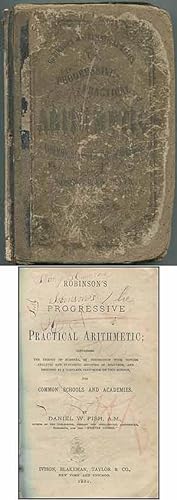 Image du vendeur pour Robinson's Progressive Practical Arithmetic; Containing the Theory of Numbers, in Connection with Concise Analytic and Synthetic Methods of Solution, and Designed as a Complete Text-Book on This Science, for Common Schools and Academies mis en vente par Between the Covers-Rare Books, Inc. ABAA