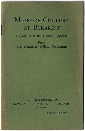 Imagen del vendedor de Microbe-Culture at Bukarest: Discoveries at the German Legation from the Rumanian Official Documents a la venta por Between the Covers-Rare Books, Inc. ABAA