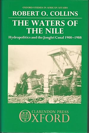 Seller image for The Waters of the Nile: Hydropolitics and the Jonglei Canal 1900-1988 (Oxford Studies in African Affairs) for sale by Deeside Books