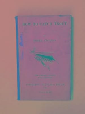 Seller image for How to catch trout for sale by Cotswold Internet Books