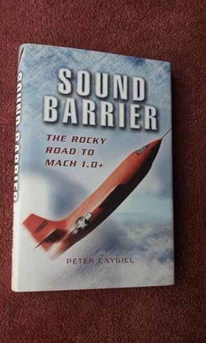 SOUND BARRIER - The Rocky Road to Mach 1.0+