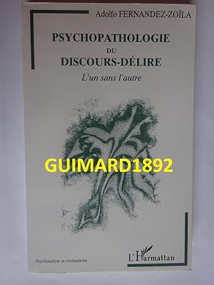 Psychopathologie du discours-délire : l'un sans l'autre