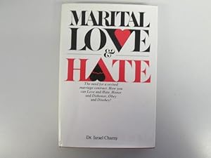 Image du vendeur pour Marital love and hate;: The need for a revised marriage contract and a more honest offer by the marriage counselor to teach couples to love and hate, honor and dishonor, obey and disobey mis en vente par Goldstone Rare Books