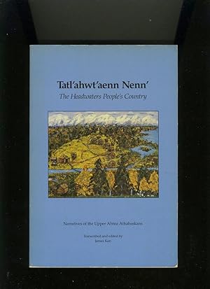 Bild des Verkufers fr Tatl'Ahwt'Aenn Nenn: The Headwaters People's Country zum Verkauf von Daniel Liebert, Bookseller