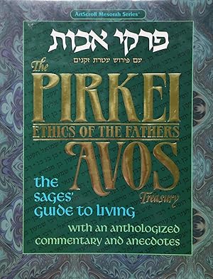 Pirkei Avos Treasury, Ethics of the Fathers: The Sages' Guide to Living, with an Anthologized Com...