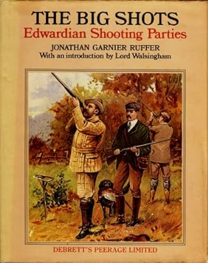 The Big Shots : Edwardian Shooting Parties