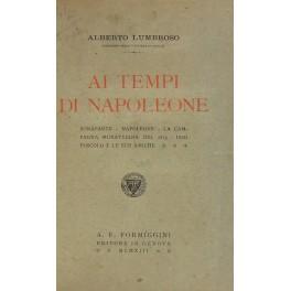 Bild des Verkufers fr Ai tempi di Napoleone. Bonaparte. Napoleone. La campagna murattiana del 1815. Ugo Foscolo e le sue amiche zum Verkauf von Libreria Antiquaria Giulio Cesare di Daniele Corradi