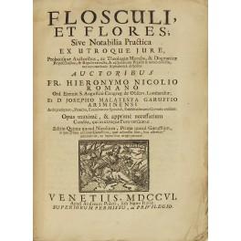 Imagen del vendedor de Flosculi et flores; sive notabilia practica ex utroque jure. Hieronymo Nicolio Romano et Josepho Malatesta Garuffio Ariminensi a la venta por Libreria Antiquaria Giulio Cesare di Daniele Corradi