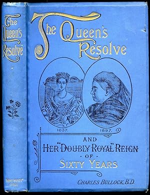 Bild des Verkufers fr The Queen's Resolve: I Will be Good and Her Doubly Royal Reign A Gift for The Queen's Year [1] zum Verkauf von Little Stour Books PBFA Member