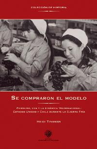 Se compraron el modelo. Consumo, uva y la dinámica transnacional: EEUU y Chile durante la guerra ...