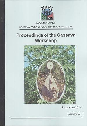 Seller image for Proceedings of the NARI Cassava Workshop: The Future of Cassava in Papua New Guinea (Proceedings, 4) for sale by Masalai Press