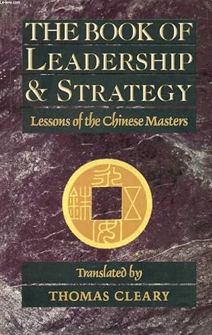 Bild des Verkufers fr THE BOOK OF LEADERSHIP AND STRATEGY, Lessons of the Chinese Masters zum Verkauf von Le-Livre