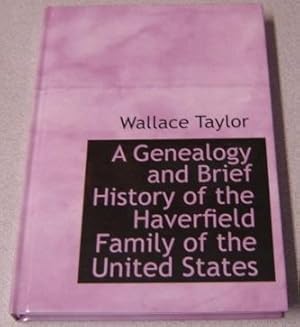 A Genealogy and Brief History of the Haverfield Family of the United States