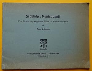 Seller image for Frhlicher Kontrapunkt (Eine Sammlung polyphoner Lieder fr Schule und Haus) for sale by ANTIQUARIAT H. EPPLER