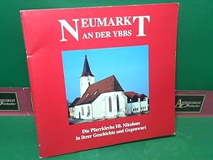 Neumarkt an der Ybbs - Die Pfarrkirche Hl.Mikolaus in ihrer Geschichte und Gegenwart.