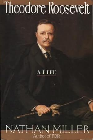 Immagine del venditore per Theodore Roosevelt: A Life venduto da Kenneth A. Himber