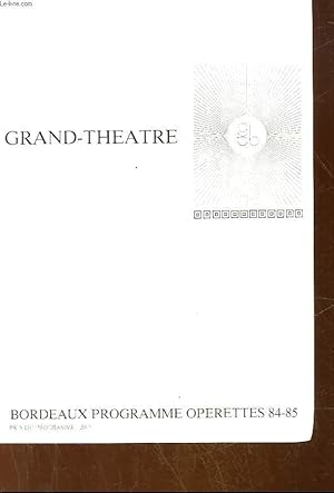 1 PROGRAMME : GRAND-THEATRE DE BORDEAUX : LE CHANTEUR DE MEXICO, TROIS VALSES, UN BARON TZIGANE, ...