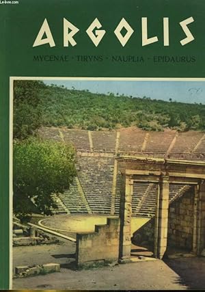 Bild des Verkufers fr ARGOLIS. MYCENAE, TIRYNS, NAUPLIA, EPIDAURUS zum Verkauf von Le-Livre