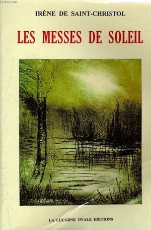 Seller image for LES MESSES DE SOLEIL. suivi de AU TEMPS OU L'HOMME. for sale by Le-Livre