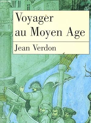 Image du vendeur pour VOYAGER AU MOYEN AGE mis en vente par Le-Livre