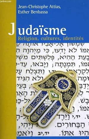 Image du vendeur pour JUDAISME. RELIGION, CULTURES, IDENTITES mis en vente par Le-Livre