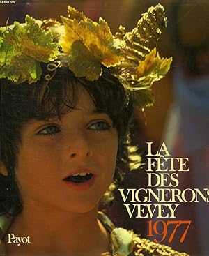 Imagen del vendedor de LA FETE DES VIGNERONS VEVEY, 1977 a la venta por Le-Livre