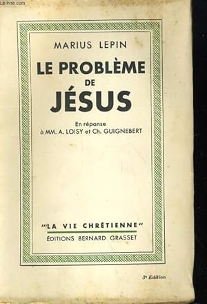 Imagen del vendedor de LE PROBLEME DE JESUS. EN REPONSE A MM. A. LOISY ET Ch. GUIGNEBERT a la venta por Le-Livre