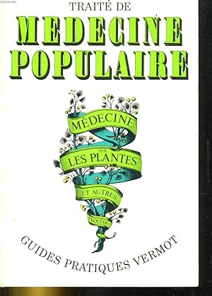 Image du vendeur pour TRAITE DE MEDECINE POPULAIRE. GUIDES PRATIQUES VERMOT mis en vente par Le-Livre