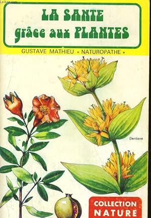 Image du vendeur pour LA SANTE GRACE AUX PLANTES mis en vente par Le-Livre