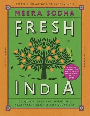 Immagine del venditore per Fresh India : 130 Quick, Easy and Delicious Vegetarian Recipes for Every Day venduto da AHA-BUCH GmbH