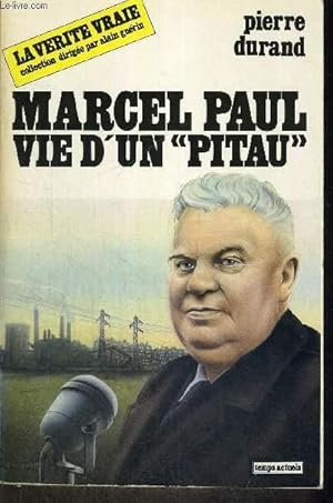 Bild des Verkufers fr MARCEL PAUL - VIE D'UN PITAU - LA VERITE VRAIE zum Verkauf von Le-Livre